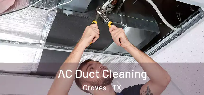  AC Duct Cleaning Groves - TX