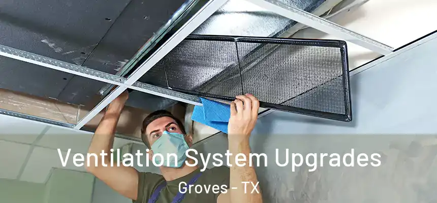 Ventilation System Upgrades Groves - TX